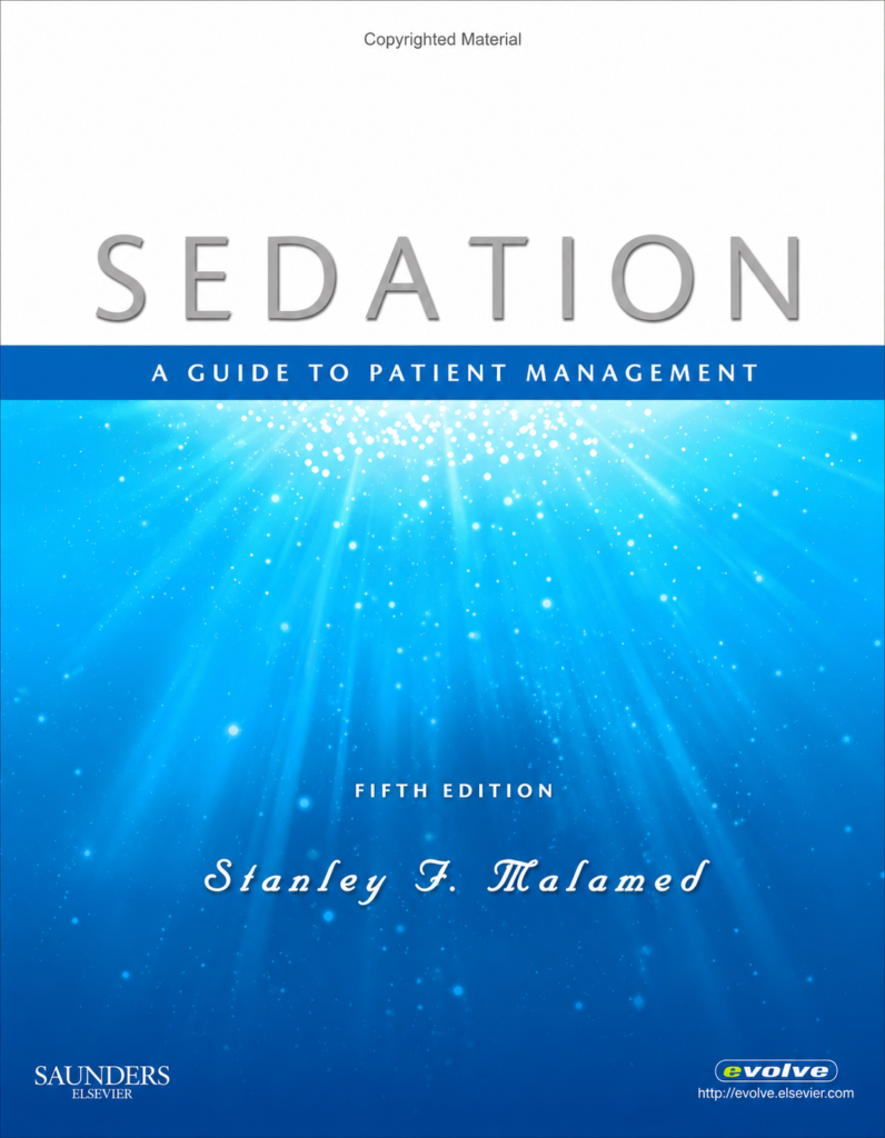 Sedation: A Guide to Patient Management" by Stanley F. Malamed, DDS
